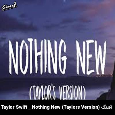 دانلود آهنگ Nothing New (Taylors Version) (From The Vault) Taylor Swift 